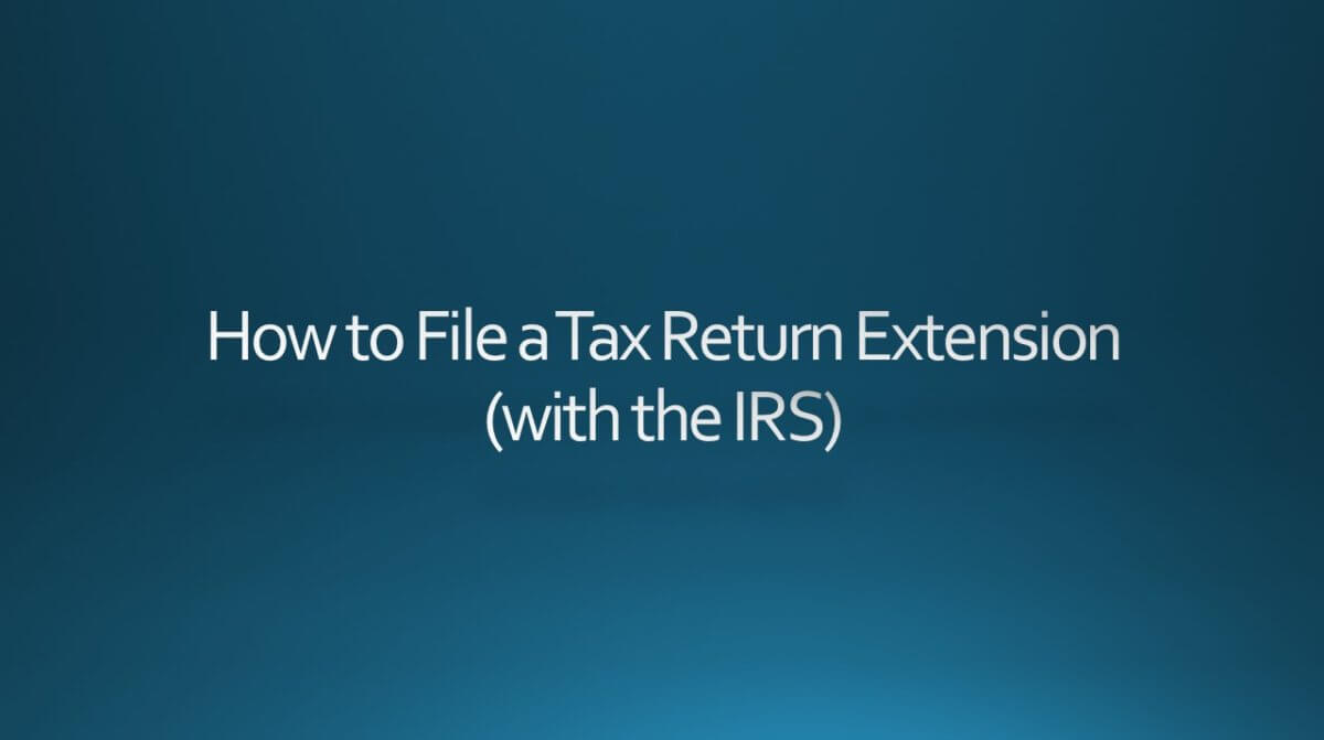 How to File a Tax Return Extension